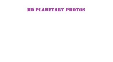 HD Planetary Photos HD Photos